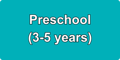 Preschool 3 to 5 years